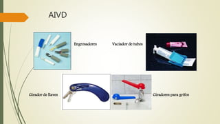 AIVD 
Engrosadores 
Girador de llaves 
Vaciador de tubos 
Giradores para grifos 
 