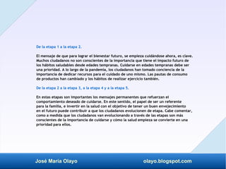 José María Olayo olayo.blogspot.com
De la etapa 1 a la etapa 2.
El mensaje de que para lograr el bienestar futuro, se empi...