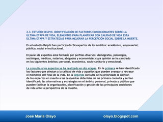 José María Olayo olayo.blogspot.com
2.3. ESTUDIO DELPHI. IDENTIFICACIÓN DE FACTORES CONDICIONANTES SOBRE LA
ÚLTIMA ETAPA D...