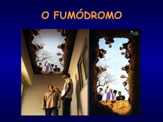 O FUMÓDROMO
 