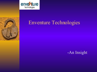 Enventure Technologies -An Insight 