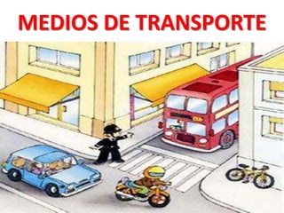 MEDIOS DE TRANSPORTE
 