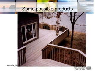 Some possible products March 16, 2011 