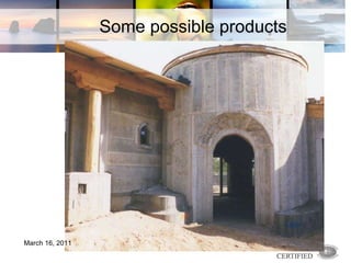 Some possible products March 16, 2011 