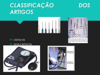 CLASSIFICAÇÃO DOS
ARTIGOS
 CRÍTICOS
 SEMI-CRÍTICOS
 NÃO CRÍTICOS
 
