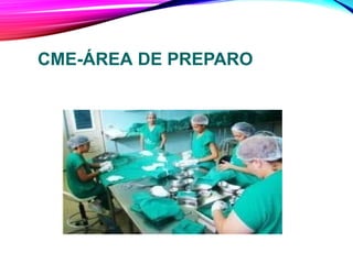 CME-ÁREA DE PREPARO
 