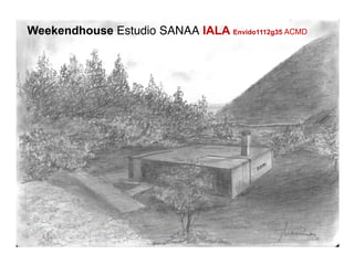 Weekendhouse Estudio SANAA IALA Envido1112g35 ACMD
 