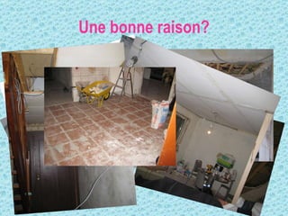Une bonne raison? 