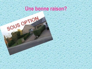 Une bonne raison? 