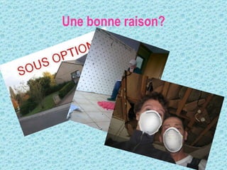 Une bonne raison? 