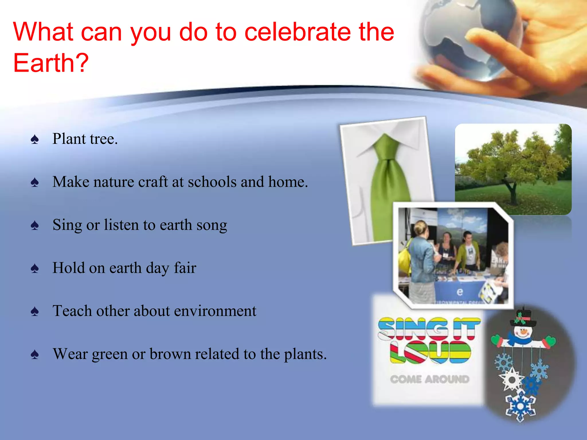 It usually on 22 April.