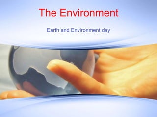 The Environment Earth and Environment day 