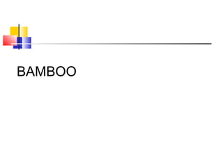 BAMBOO
 