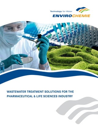 Wastewater Treatment Solutions for the
Pharmaceutical & Life Sciences Industry
 