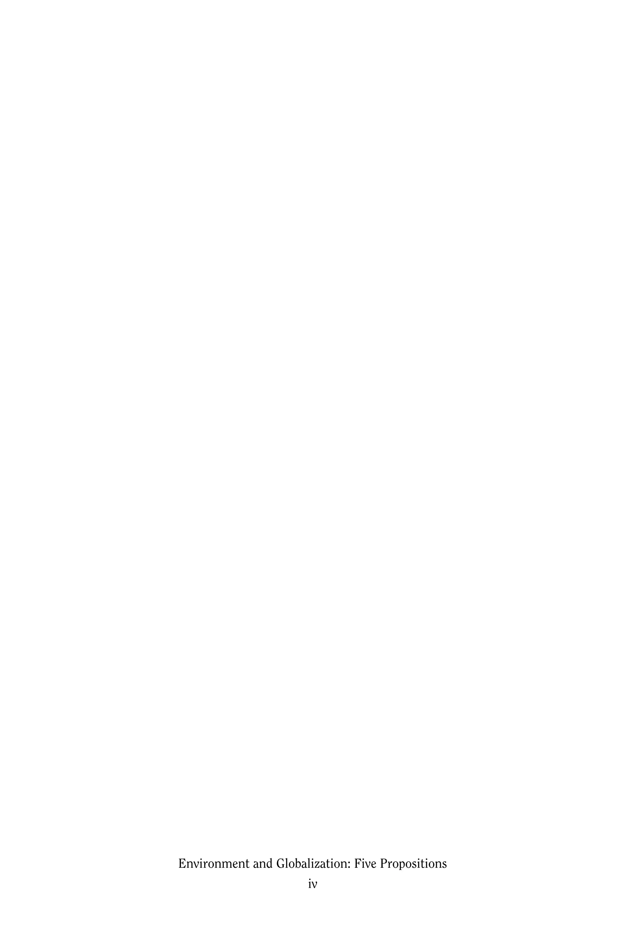 Environment and Globalization: Five Propositions
iv
Globalization.qx 1/24/07 11:05 AM Page iv
 