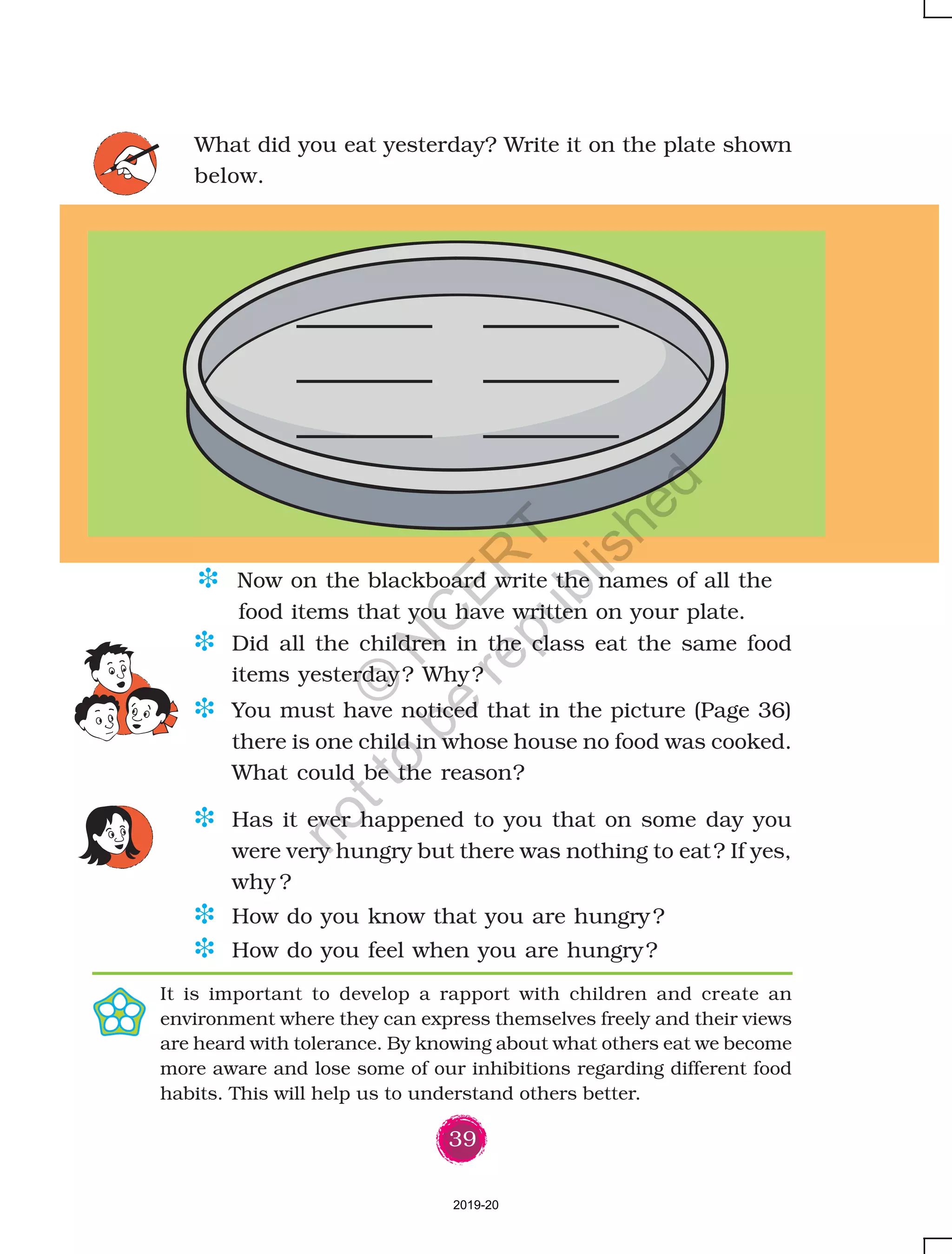 89
After returning home from school, there are two people with
whom I like to share all my news. They enjoy listening to my
tales.
The first person is my nani. She is always anxious to listen
to me. She waits for me to return from school. She is quite old
and often has back pains. She cannot see or hear well. Everyday
in the morning, papa reads the newspaper aloud to her. She
does the rest of her work herself. If someone tries to help her
she gets very upset. Though she cannot see properly she is very
fond of cutting vegetables. She says – these days children do
not know how to cut vegetables properly.
Sharing Our Feelings 1111133333
know what our relationship is
but he is a very loving brother.
He is always ready to answer
my questions. He never says –
I will tell you later.
Ravi bhaiya teaches in a
college. The students of the
college respect him a lot. A few
of them come home to study
from him. Ravi bhaiya is very
fond of listening to music and
taking part in plays. He enjoys
chatting with his friends and
going out with them.
Hehasagoodsenseofhumour
and makes all of us laugh.
The second person is my Ravi bhaiya. He lives with us. I call
him Ravi bhaiya and he calls my parents –bhaiya-bhabhi. I do not
2019-20
©
N
C
ER
T
notto
be
republished
 
