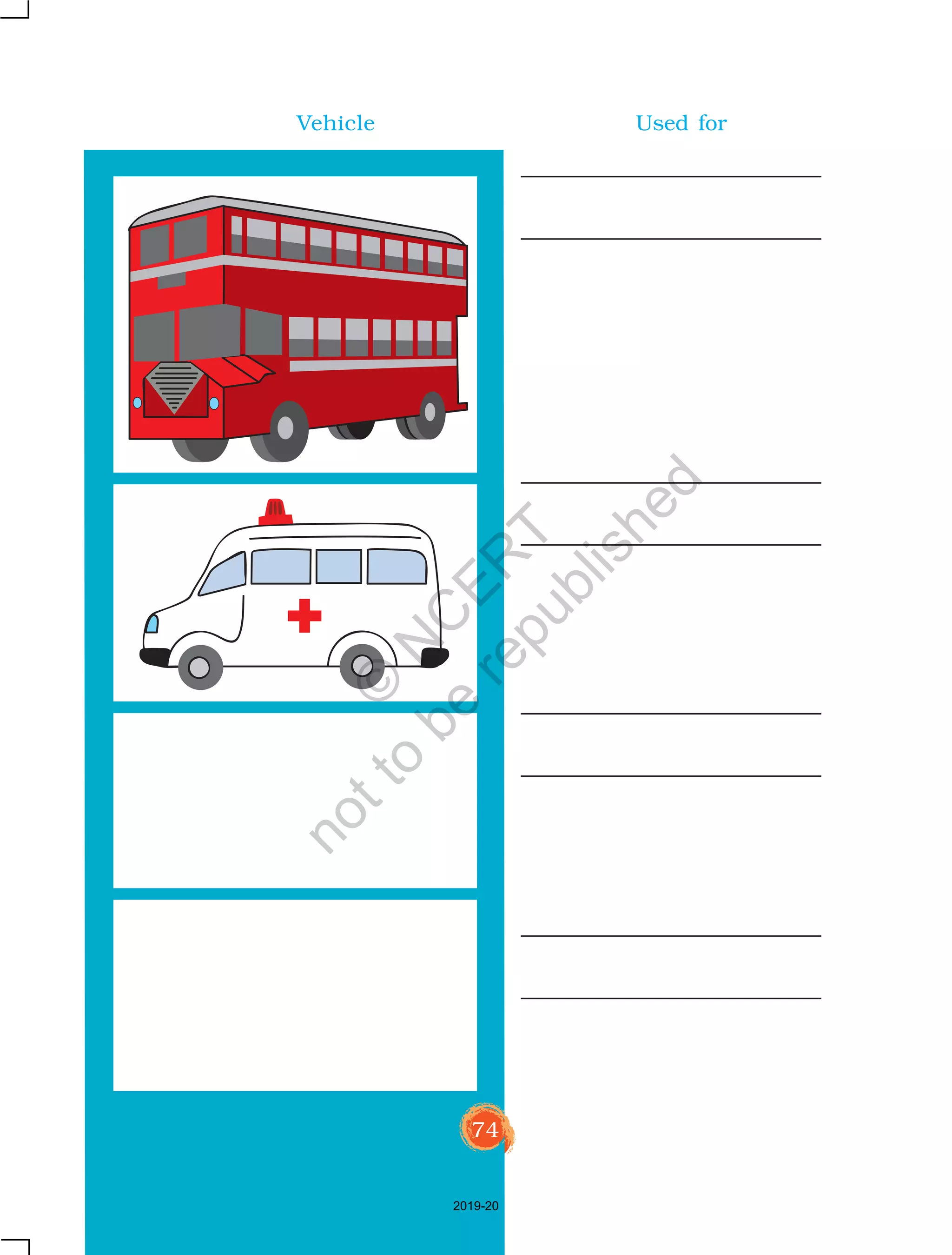 74
Vehicle Used for
74
2019-20
©
N
C
ER
T
notto
be
republished
 