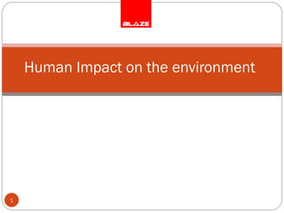 Human Impact on the environment 