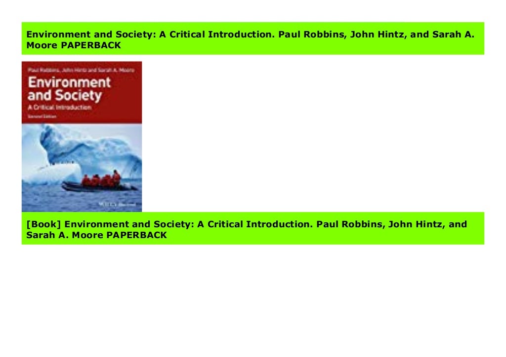 Environment and Society A Critical Introduction. Paul Robbins, John