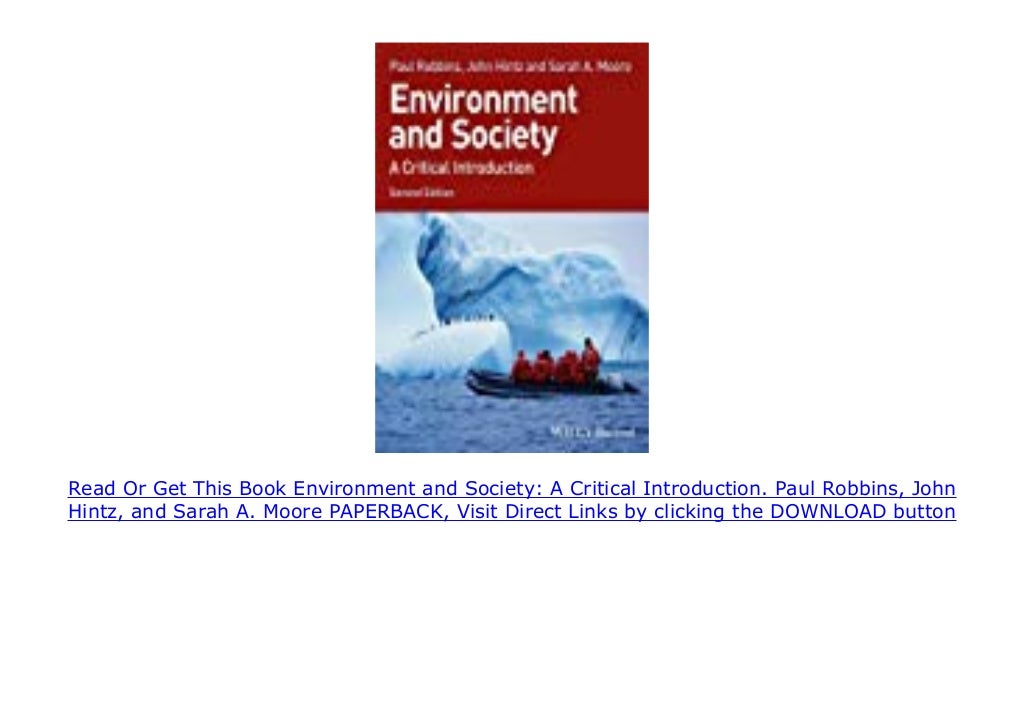Environment and Society A Critical Introduction. Paul Robbins, John