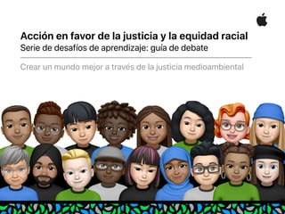 Acción en favor de la justicia y la equidad racial


Serie de desafíos de aprendizaje: guía de debate


Crear un mundo mejor a través de la justicia medioambiental
 