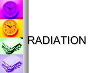 RADIATIONRADIATION
 