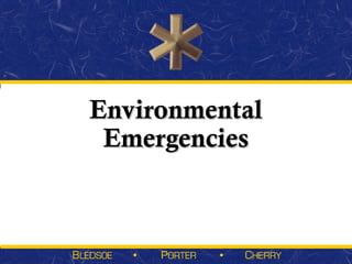 Environmental
 Emergencies
 