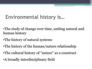 Environmental History as an Interdisciplinary Gateway | PPTX