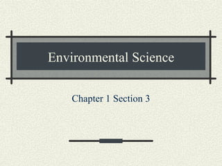 Environmental Science Chapter 1 Section 3 