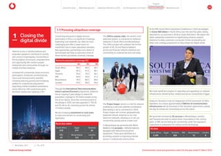 Connecting everyone to digital services,
particularly in Africa, is a significant challenge.
Expanding rural networks can often be more
challenging and offer a lower return on
investment due to lower population densities.
New approaches, partnerships and a blend of
technologies will help us overcome some of
these barriers and deliver universal coverage.
1.1 Pursuing ubiquitous coverage
Network population coverage (%)
2G 3G 4G
South Africa 99.5 98.4 98.7
Egypt 99.3 97.9 98.1
Tanzania 94.6 76.5 66.1
DRC 64.0 44.0 37.2
Mozambique 78.4 86.5 86.6
Lesotho 97.0 98.0 96.0
1. World Bank, 2017.
Through the InternationalTelecommunications
Union’s partner2Connect programme, Vodacom
has an ongoing 5-year pledge to extend 4G
population coverage to 70 million people across
five of our OpCos. Since the commencement of
the pledge in 2022, we have upgraded 2 756 2G
and 3G site to 4G, improving access for almost
14 million people.
We are increasing investment in rural areas
to overcome barriers to connectivity and
digitisation.
The 2Africa subsea cable, the world’s most
extensive system, is connected to Vodacom
networks in South Africa and Mozambique.
The 2Africa project will underpin the further
growth of 4G, 5G and fixed broadband
access and improve network resilience and
connectivity to underserved and rural areas.
1 Closing the
digital divide
Internet access is transformational and
empowers people to contribute to society
and connect meaningfully. Connectivity is
the foundation of inclusion, empowerment
and opportunity. We connect people,
enterprises and communities through our
mobile and fixed networks.
Increased 4G connectivity drives economic
participation. Enhanced connectivity has
macro and microeconomic benefits,
including reducing poverty and increasing
welfare for underserved populations1
.
Expanding mobile broadband penetration
across Africa by 10% could boost gross
domestic product per capita by 2.5%2
.
At the fifth South Africa Investment Conference in 2023 we pledged
to invest R60 billion in South Africa over the next five years, having
delivered on our promise in 2018 to invest R50 billion. We expect this
latest substantial investment to significantly enhance network
resilience to keep customers connected, further accelerating our
deep rural coverage programme to help bridge the digital divide.
We launched commercial 5G services in Mozambique, Lesotho
and Tanzania and plan to extend them more widely in the coming
years. In DRC we are testing 5G connectivity under the regulator’s
supervision in preparation for rolling out the technology.
5G sites
South Africa
2 299
Egypt
–
Tanzania
363
DRC
–
Mozambique
12
Lesotho
8
We made significant progress in expanding and upgrading our network
infrastructure, delivering fast, reliable and secure connectivity in Egypt.
Vodacom Tanzania is now an integral part of the Consortium of TelCo
Operators. As a result, approximately 3 000 km of communication
infrastructure will be entrusted to the Tanzanian government, paving
the way for enhanced connectivity across the nation.
The Project Kuiper service is a 4G/5G network
enabled by a low-orbit satellite constellation.
Beta testing is set to commence in 2024.
Project Kuiper will connect geographically
dispersed cellular antennas to our core
telecoms networks, allowing us to roll out
connectivity quickly and at a lower cost.
In Mozambique we partnered with World
Mobile to trialaerostats – tethered balloons
equipped with telecommunications
equipment. These were identified as a
promising solution to improving internet
access in underserved communities.
Rural sites added
South Africa
219
Egypt
217
Tanzania
34
DRC
47
Mozambique
127
Lesotho
2
2. ITU, 2019.
Vodacom Group Limited Environmental, social and governance report for the year ended 31 March 2024
About this report Materiality approach Leadership reflections on ESG Our ESG approach and impact
Purpose
Maintaining trust
Empowering people
Protectingtheplanet
22
 