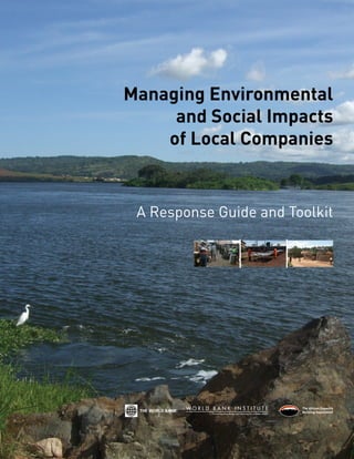Managing Environmental
     and Social Impacts
    of Local Companies


 A Response Guide and Toolkit
 