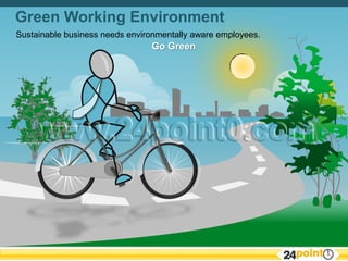 Sustainable business needs environmentally aware employees.
 