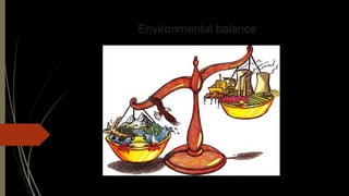Environmental balance
 