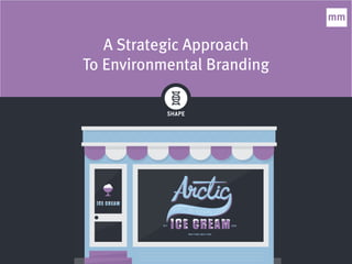 A Strategic Approach
To Environmental Branding
SHAPE
 