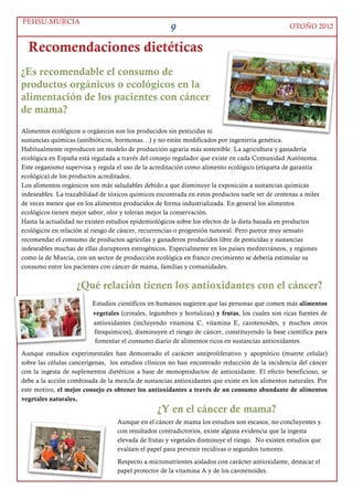 De forma global, la actividad física disminuye el riesgo de
                                                 cáncer mama en un 20%. En las mujeres postmenopáusicas el
                                                 efecto protector es mayor.


                                                   Ayuda a las pacientes a vivir más y
                                                   mejor
                                                   En estudios con más de 12000 supervivientes de cáncer de
                                                   mama, se observa que la actividad física después del
                                                   diagnóstico disminuía el 24% y 34% las recaídas tumorales y
                                                   la mortalidad, respectivamente. Las pacientes con actividad
                                                   física regular vivían mucho más.

Muchos otros beneficios en
las pacientes
Los estudios científicos realizados en las y los pacientes con
cáncer de mama muestran que las pacientes que participan de
programas de actividad física mejoran de forma significativa
la calidad de vida, el rendimiento físico, el consumo de
oxígeno y tienen menos fatiga. Disminuye el riesgo de
enfermedades crónicas : obesidad, diabetes, enfermedad
cardiovascular y osteoporosis.
El ejercicio físico aeróbico o entrenamiento de resistencia
(correr, paseo a paso ligero,…) disminuye los síntomas y
mejora la evolución del linfedema axilar. Además ayuda a
perder peso, principal factor de riesgo del linfedema.


¿Cómo y cuánto tiempo?
No pierdas el tiempo. Adopta un estilo de vida físicamente
activo. Utiliza la escalera, camina, usa la bicicleta…Un
mínimo de 30 minutos al día durante 5 días.
 