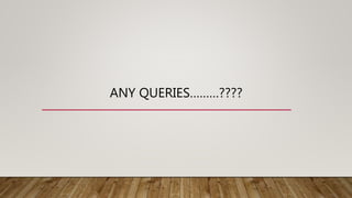 ANY QUERIES………????
 