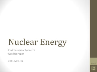 Nuclear Energy Environmental Concerns General Paper 2011 MJC JC2 Continue 