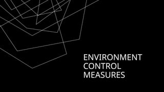 ENVIRONMENTAL CONTROL MEASUREMENTS FOR SAFETY | PPTX