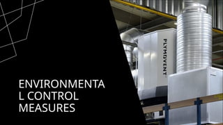ENVIRONMENTAL CONTROL MEASUREMENTS FOR SAFETY | PPTX