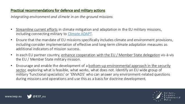 www.ieep.eu @IEEP_eu
Practical recommendations for defence and military actions
Integrating environment and climate in on-...