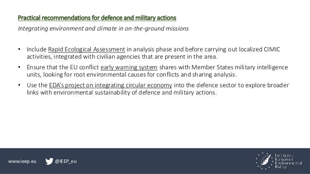 www.ieep.eu @IEEP_eu
Practical recommendations for defence and military actions
Integrating environment and climate in on-...