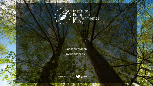 www.ieep.eu @IEEP_eu
Johanna Nyman
jnyman@ieep.eu
 