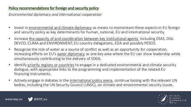 www.ieep.eu @IEEP_eu
Policy recommendations for foreign and security policy
Environmental diplomacy and international coop...