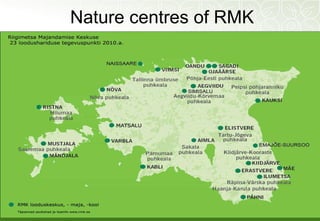 Nature centres of RMK 