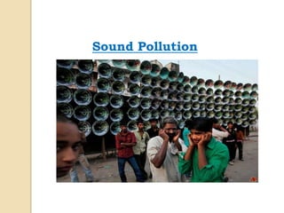 Sound Pollution
 