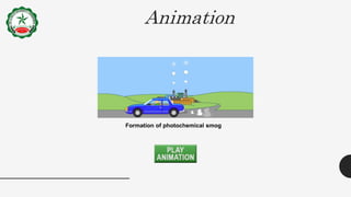 Formation of photochemical smog
Animation
 