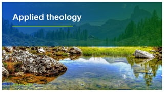 Applied theology
ADD A FOOTER 34
 