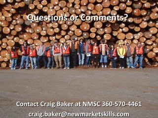Questions or Comments?




Contact Craig Baker at NMSC 360-570-4461
   craig.baker@newmarketskills.com
 