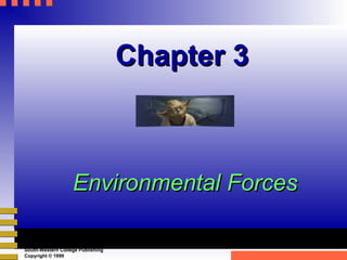 Hellriegel, Jackson, and Slocum
MANAGEMENT, 8E
South-Western College Publishing
Copyright © 1999
Chapter 3Chapter 3
EnvironmentalEnvironmental ForcesForces
 
