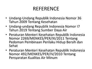 REFERENCE
• Undang-Undang Republik Indonesia Nomor 36
Tahun 2009 Tentang Kesehatan
• Undang-undang Republik Indonesia Nomo...